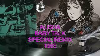 ALISHA :  BABY TALK  SPECIAL REMIX  1985