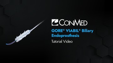 Essential Skills for Using the GORE® VIABIL® Biliary Endoprosthesis - CONMED Tutorial