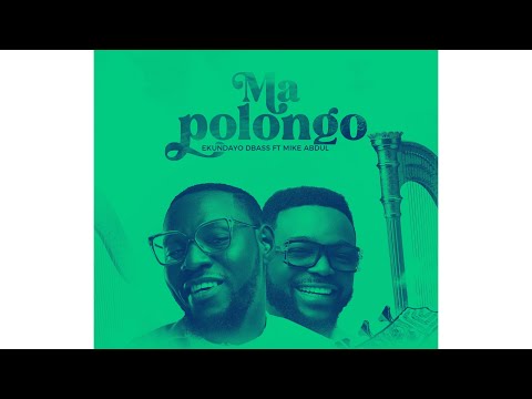 Ma Polongo Official Visuals Ekundayo Dbass Ft Mike Abdul Ojoro Crooner