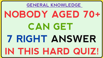 NOBODY AGED 70+ CAN GET 7 RIGHT ANSWER IN THIS HARD QUIZ! #quiz 