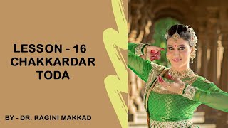 LESSON-16 I CHAKARDAR TODA I NAADYOG KATHAK KI PAATHSHALA I DR. RAGINI MAKKAD I KATHAK TUTORIAL I