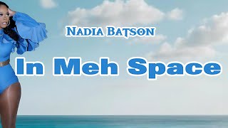 Nadia Batson - In Meh Space Lyrics - 2025 Soca