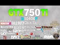 GTX 750 Tİ + i5 10400F Test in 85 Games