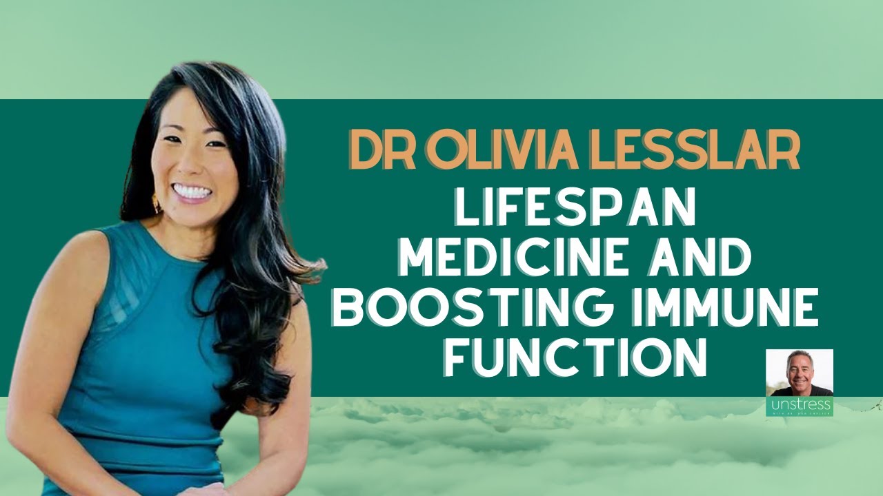 Dr Olivia Lesslar LifeSpan Medicine and Boosting Immune Function YouTube