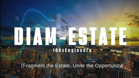 DiamEstate - by 100xEngineers | Diamante Net Hackathon | Real estate tokenization