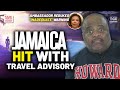 Wth jamaica slapped with level 3 travel advisory by us state department