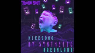 MIKE 5000 - My Synthetic Dreamland