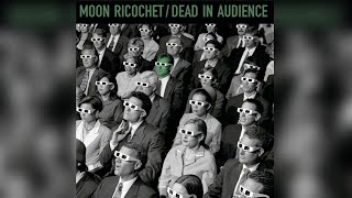 MOON RICOCHET - DEAD IN AUDIENCE EP - 4 COLOURS FOR THE BLIND