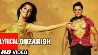 Video thumbnail of "LYRICAL: Guzarish  | Ghajini feat. Aamir Khan | Asin | Love Song | T-Series"