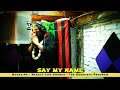 Say My Name | Megaciph Live Sessions