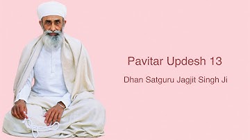 Updesh 13 | Sri Satguru Jagjit Singh Ji