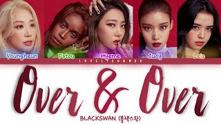 BLACKSWAN (블랙스완) – Over & Over Lyrics (Color Coded Han/Rom/Eng)