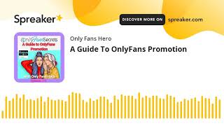 A Guide To OnlyFans Promotion (part 1 of 4)