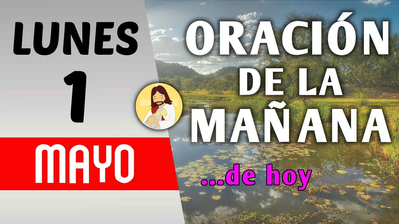 Oración de la mañana de hoy lunes 1 de mayo de 2023 - YouTube