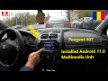 EXCELLENT Installation  - Android 11.0 Multimedia Unit on PEUGEOT 407 | RD4 Unit replaced 🇷🇴