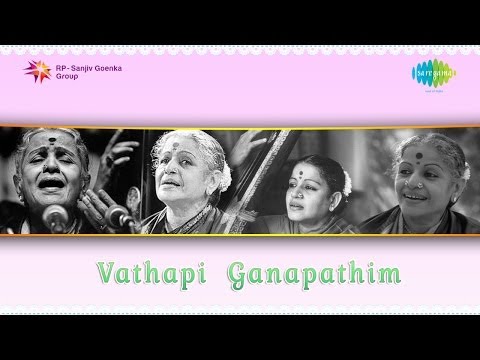 Vathapi Ganapathim by MS Subbulakshmi