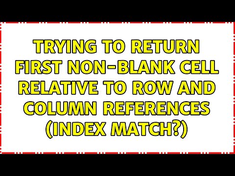 Trying to Return First non-blank cell relative to row and column references (INDEX MATCH?)