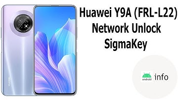 Huawei Y9A (FRL-L22) | Network Unlock | SigmaKey | Android info
