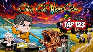 P3 - Tập 123 - Câu Cá Vạn Cân Rede Vietsub