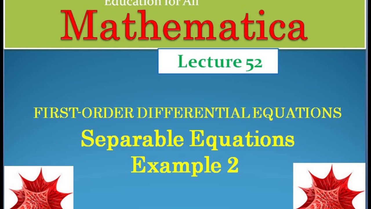 Lecture .52: First order differential equations Separable equations in ...