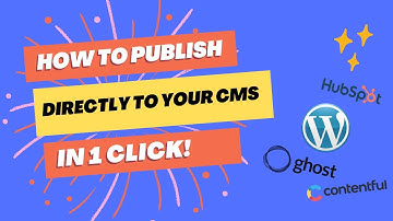 How to publish blog posts to your CMS IN ONLY 1 CLICK | Wordpress, Webflow, Hubspot, and MORE