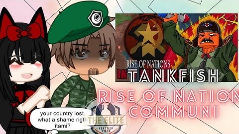 GATE React to TANKFISH Rise of nation (COMMUNI EDITION)