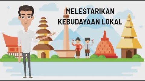 Melestarikan Kebudayaan Lokal