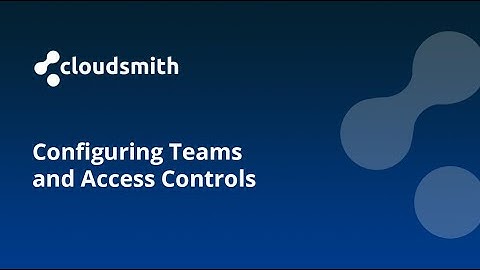 Teams and Access Controls