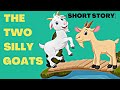 The two silly goats  short  stories  1 minute story  jugnukidsinfobellsbabylemonchuchutv