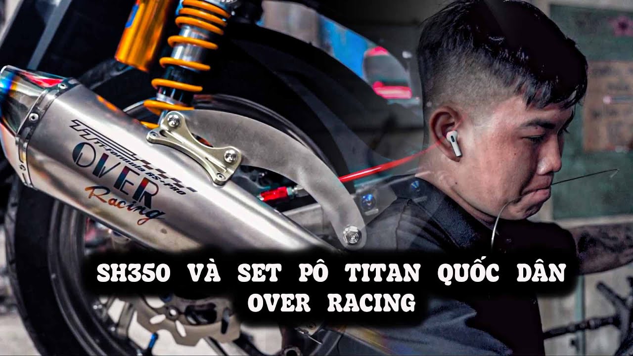 HD TITANIUM- SH350 và set pô titan quốc dân (OVER RACING) - YouTube