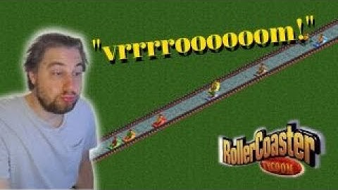 RollerCoaster Tycoon but I re-recorded all the sound effects
