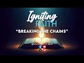 Igniting faith with prophet tracy cooke  breaking the chains