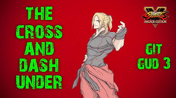 SFV Git Gud 3: The cross/dash under (with commentary)