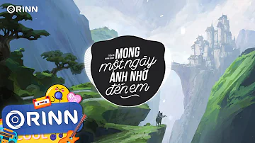 Mong Một Ngày Anh Nhớ Đến Em (Orinn Remix) - Tiến Tới | Nhạc Trẻ Remix EDM TikTok Gây Nghiện 2023