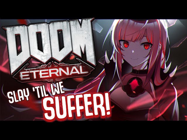 【DOOM ETERNAL #07】SLAYING UNTIL WE S U F F E R.のサムネイル