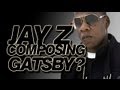 Jay Z Composing The Great Gatsby Movie