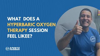 What Does A Hyperbaric Oxygen Therapy Session Feel Like? | Sports Performance Physical Therapy
