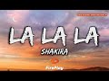 Shakira La La La рџ ҐLyricsрџ Ґ World Cup 2014 Shakira La La La рџ ҐLyricsрџ Ґ World Cup 2014