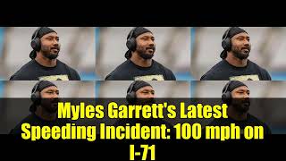 Myles Garrett's Latest Speeding Incident: 100 mph on I-71