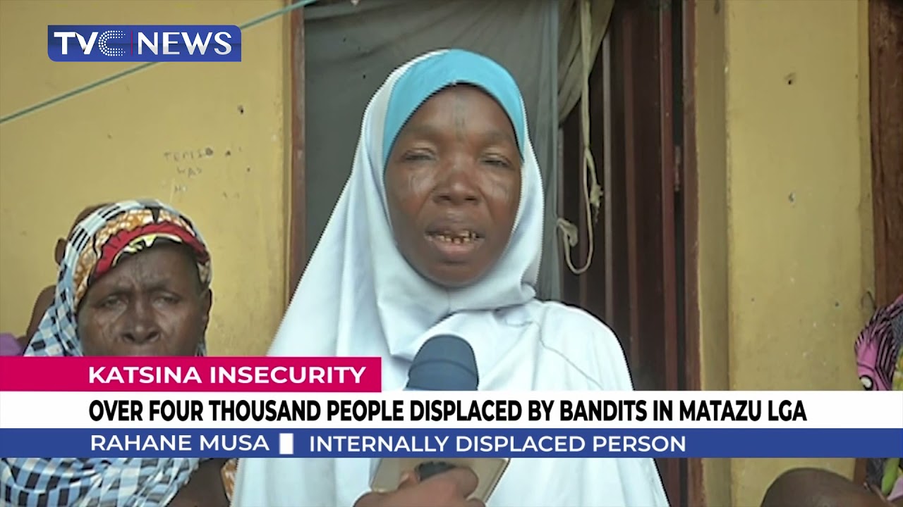 KATSINA INSECURITY | Over Four Thousand People Displaced By Bandits In Matazu LGA
