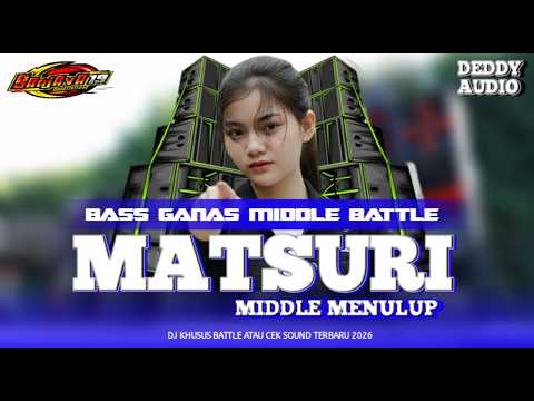 DJ MATSURI || KHUSUS BATTLE CEK SOUND 2026