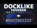 How I Made My Windows 11 Taskbar Look Like a Dock