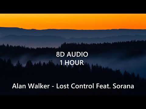 (1 HOUR) Alan Walker - Lost Control Feat. Sorana (8D Audio) đ§