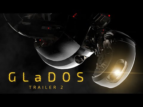 GLaDOS : A Portal Fan Film - Trailer 2