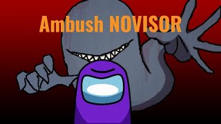 AMBUSH NOVISOR by SrOrca 473 views 1 month ago 4 minutes, 34 seconds