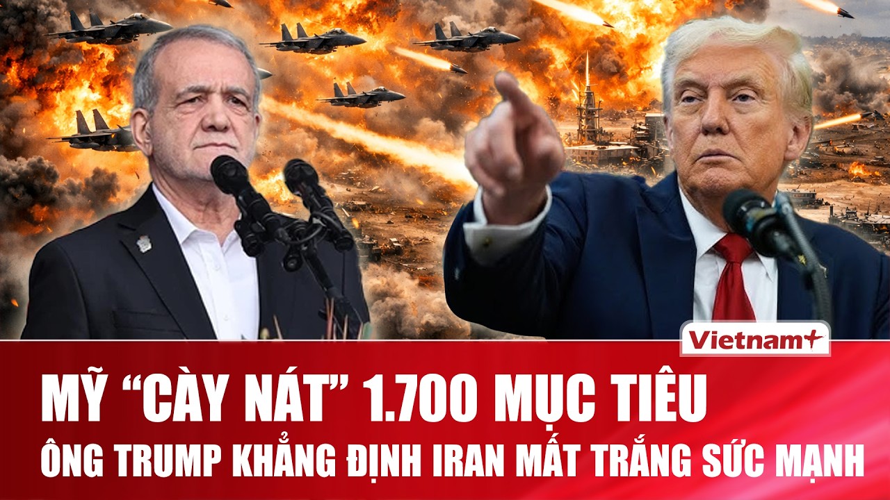 Thời sự Quốc tế trưa 4/3: Mỹ giáng “đòn hủy diệt” 1.700 mục tiêu, vô hiệu hóa năng lực quân sự Iran