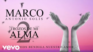 Marco Antonio Solís - Dios Bendiga Nuestro Amor (Animated Video) chords