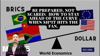 Be prepared, not scared: How to stay ahead of the curve when sh*it hits the fan. BRICS vs DOLLAR