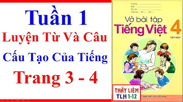 Vở Bài Tập Tiếng Việt Lớp 4 | Tuần 1 | Luyện Từ Và Câu | Cấu tạo của tiếng | Trang 3 - 4