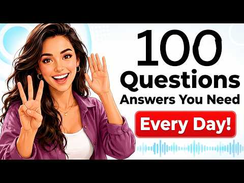 100 English Questions You Must Answer Every Day (With Natural Replies!)
